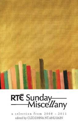 Sunday Miscellany: A Selection from 2008-2011 - Ni Anluain, Cliodhna (Editor)