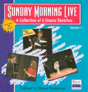 Sunday Morning Live: A Collection of Drama Sketches from Willow Creek Community Church - Zondervan Publishing, and Willow Creek Resources, and Pederson, Steve (Editor)