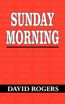 Sunday Morning - Rogers, David, Dr.