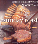 Sunday Roast: The Complete Guide to Cooking and Carving