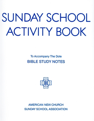Sunday School Activity Book, Series 3: To accompany Bible Study Notes, by Anita S. Dole - Hill, Betty (Contributions by), and Woofenden, William R (Editor), and Woofenden, Lee (Editor)