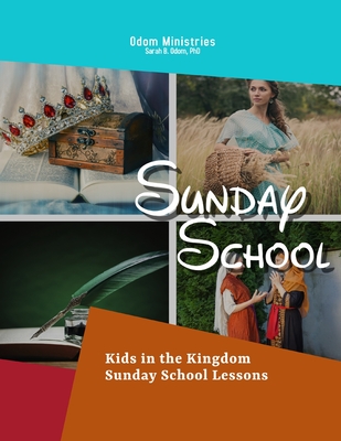 Sunday School: Kids of the Kingdom - Ministries, Odom, and Odom, Sarah B, PhD