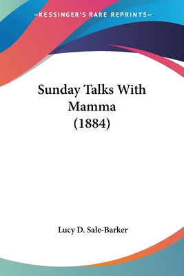 Sunday Talks With Mamma (1884) - Sale-Barker, Lucy D