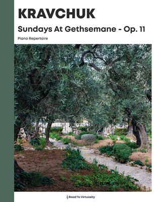 Sundays At Gethsemane Op. 11: Piano Repertoire - Kravchuk, Michael