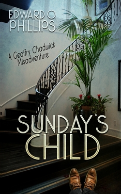 Sunday's Child - Phillips, Edward O, and Inglis, Alexander (Foreword by)