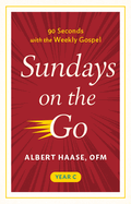 Sundays on the Go: 90 Seconds with the Weekly Gospel, Year C