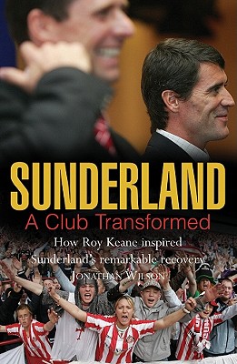 Sunderland: A Club Transformed - Wilson, Jonathan