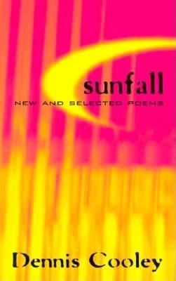 Sunfall: New and Selected Poems - Cooley, Dennis