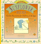 Sunflower Houses: Garden Discoveries for Children of All Ages
