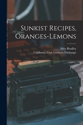 Sunkist Recipes, Oranges-lemons - Bradley, Alice, and Exchange, California Fruit Growers