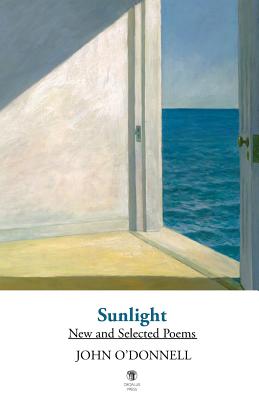 Sunlight: New and Selected Poems - O'Donnell, John