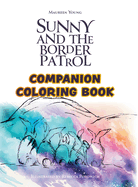 Sunny and the Border Patrol Companion Coloring Book: The Eastside Series