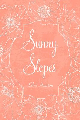 Sunny Slopes - Hueston, Ethel