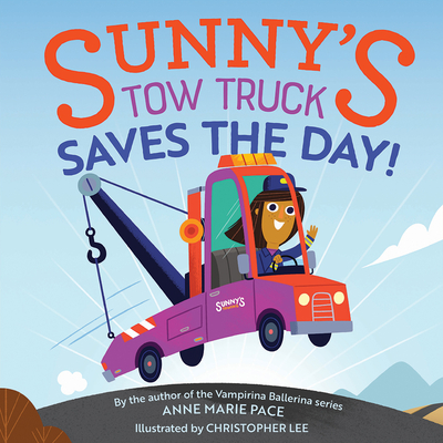 Sunny's Tow Truck Saves the Day! - Pace, Anne Marie