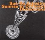 Sunrise in Different Dimensions - The Sun Ra Arkestra