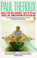 Sunrise with Seamonsters: Travels and Discoveries 1964-1984