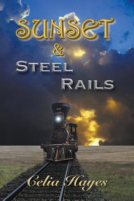 Sunset and Steel Rails - Hayes, Celia