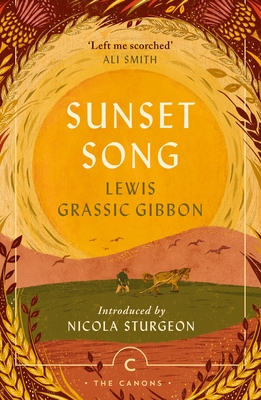 Sunset Song - Grassic Gibbon, Lewis, and Sturgeon, Nicola (Introduction by)
