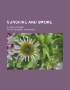 Sunshine and Smoke: A Book of Verse