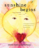 Sunshine Begins: A Resplendent Portrayal of What It Means to Be a Human Being