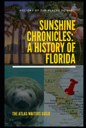 Sunshine Chronicles: A History of Florida