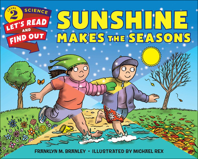 Sunshine Makes the Seasons - Branley, Franklyn M, Dr.