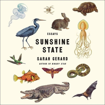 Sunshine State: Essays - Gerard, Sarah, and Maby, Madeleine (Read by)