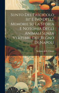 Sunto Del Fascicolo Iii E Ivo Delle Memorie Su La Storia E Notomia Degli Animali Senza Vertebre Del Regno Di Napoli