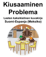 Suomi-Espanja (Meksiko) Kiusaaminen/Problema Lasten kaksikielinen kuvakirja