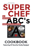 Super Chef ABC's Cookbook: Learn The ABC's Based On Cooking
