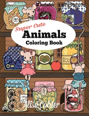 Super Cute Animals Coloring Book - Calder, Alisa
