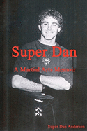 Super Dan - A Martial Arts Memoir