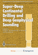 Super-deep continental drilling and deep geophysical sounding