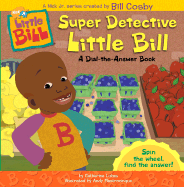 Super Detective Little Bill: A Dial-The-Answer Book