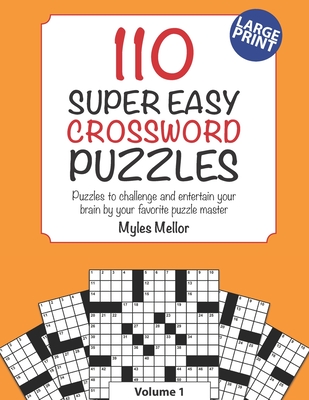 Super Easy Crossword Puzzles: A great beginner level crossword book, for a light brain work out. - Mellor, Myles