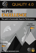 Super Excellence: The path to Sustainable Superior Performance