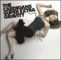 Super Extra Gravity - The Cardigans