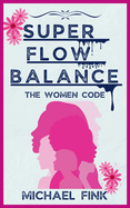 Super Flow Balance: The Women Code