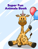 Super Fun Animals Book: A Funny Coloring Pages for Animal Lovers for Stress Relief & Relaxation