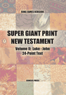 Super Giant Print New Testament, Volume II, Luke-John, 24-Point Text, KJV