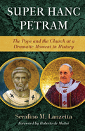 Super Hanc Petram: The Pope and the Church at a Dramatic Moment in History