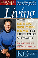 Super Health Living Journal: The Seven Golden Keys to Lifelong Vitality