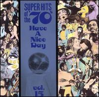 Super Hits of the '70s: Have a Nice Day, Vol. 15 - Various Artists