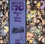 Super Hits of the '70s: Have a Nice Day, Vol. 20