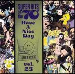 Super Hits of the '70s: Have a Nice Day, Vol. 23 - Various Artists