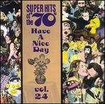 Super Hits of the '70s: Have a Nice Day, Vol. 24 - Various Artists