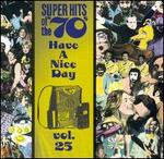 Super Hits of the '70s: Have a Nice Day, Vol. 25 - Various Artists