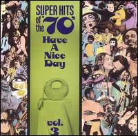 Super Hits of the '70s: Have a Nice Day, Vol. 3 - Various Artists