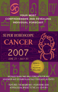 Super Horoscope Cancer 2007: June 21 - July 20 - Beim, Margarete