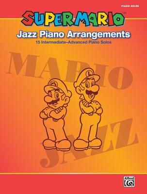 Super Mario Jazz Piano Arrangements: 15 Intermediate-Advanced Piano Solos - Alfred Publishing